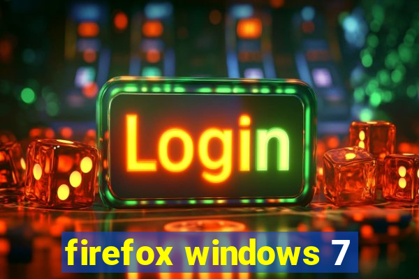 firefox windows 7